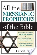 Toate profețiile mesianice ale Bibliei - All the Messianic Prophecies of the Bible