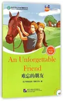 Unforgettable Friend (pentru adolescenți): Friends Chinese Graded Readers (Nivel 5) - Unforgettable Friend (for Teenagers): Friends Chinese Graded Readers (Level 5)