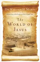 Lumea lui Isus: Înțelegerea oamenilor și a locurilor din vremea lui Isus - The World of Jesus: Making Sense of the People and Places of Jesus' Day
