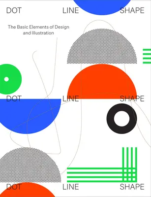 Dot Line Shape: Elementele de bază ale designului și ilustrației - Dot Line Shape: The Basic Elements of Design and Illustration