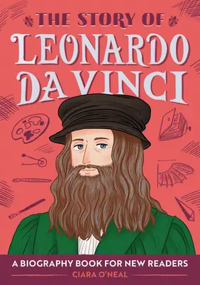 Povestea lui Leonardo Da Vinci: O carte biografică pentru noii cititori - The Story of Leonardo Da Vinci: A Biography Book for New Readers