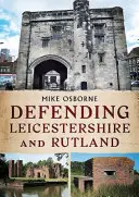 Apărarea Leicestershire și Rutland - Defending Leicestershire and Rutland