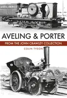 Aveling & Porter: Colecția John Crawley - Aveling & Porter: The John Crawley Collection