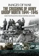 Zdrobirea Grupului de armate Nord 1944-1945 pe Frontul de Est - The Crushing of Army Group North 1944-1945 on the Eastern Front