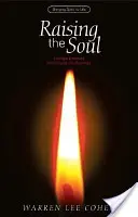 Ridicarea sufletului: Exerciții practice de dezvoltare personală (Raising the Soul: Practical Exercises for Personal Development) - Raising the Soul: Practical Exercises for Personal Development