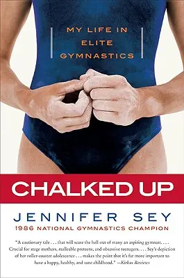 Chalked Up: Viața mea în gimnastica de elită - Chalked Up: My Life in Elite Gymnastics
