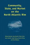 Comunitate, stat și piață pe malul Atlanticului de Nord - Provocări la adresa modernității în domeniul pescuitului - Community, State, and Market on the North Atlantic Rim - Challenges to Modernity in the Fisheries