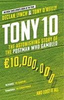 Tony 10 - Povestea uimitoare a poștașului care a pariat 10.000.000 de euro... și a pierdut totul - Tony 10 - The Astonishing Story of the Postman who Gambled EURO10,000,000 ... and lost it all