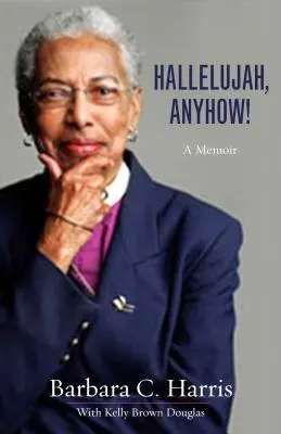 Hallelujah, Anyhow! A Memoir - Hallelujah, Anyhow!: A Memoir