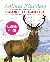 Animal Kingdom Colour by Numbers - Large Print Animal Kingdom Colour by Numbers