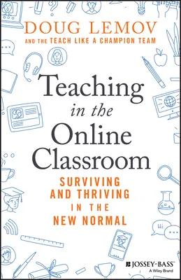 Teaching in the Online Classroom: Supraviețuirea și prosperitatea în noua normalitate (Surviving and Thriving in the New Normal) - Teaching in the Online Classroom: Surviving and Thriving in the New Normal