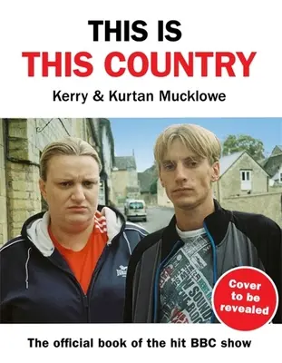 Aceasta este această țară: Cartea oficială a emisiunii câștigătoare a premiului Bafta - This Is This Country: The Official Book of the Bafta Award-Winning Show