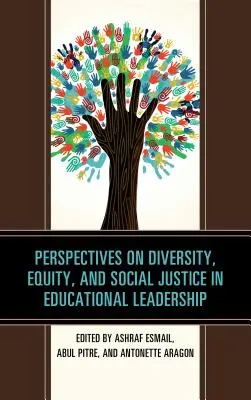 Perspective privind diversitatea, echitatea și justiția socială în leadershipul educațional - Perspectives on Diversity, Equity, and Social Justice in Educational Leadership