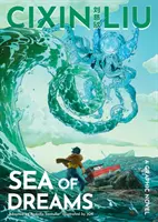 Marea de vise a lui Cixin Liu - un roman grafic - Cixin Liu's Sea of Dreams - A Graphic Novel