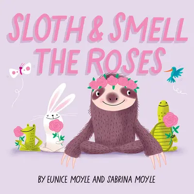 Sloth and Smell the Roses (o carte Hello!lucky) - Sloth and Smell the Roses (a Hello!lucky Book)