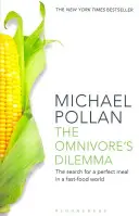 Omnivore's Dilemma - The Search for a Perfect Meal in a Fast-Food World (reeditat) - Omnivore's Dilemma - The Search for a Perfect Meal in a Fast-Food World (reissued)