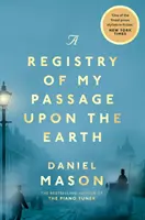 Registry of My Passage Upon the Earth (Registrul trecerii mele pe Pământ) - Registry of My Passage Upon the Earth