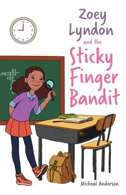 Zoey Lyndon și banditul degetelor lipicioase - Zoey Lyndon and the Sticky Finger Bandit