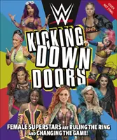 WWE Kicking Down Doors - Superstarurile feminine conduc ringul și schimbă jocul! - WWE Kicking Down Doors - Female Superstars Are Ruling the Ring and Changing the Game!