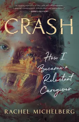Crash: How I Became a Reluctant Caregiver (Cum am devenit un îngrijitor reticent) - Crash: How I Became a Reluctant Caregiver