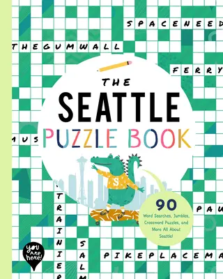 The Seattle Puzzle Book: 90 Word Searches, Jumbles, Crossword Puzzles, and More Totul despre Seattle, Washington! - The Seattle Puzzle Book: 90 Word Searches, Jumbles, Crossword Puzzles, and More All about Seattle, Washington!