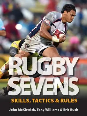 Rugby Sevens: Abilități, tactici și reguli - Rugby Sevens: Skills, Tactics and Rules