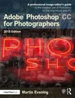 Adobe Photoshop CC pentru fotografi 2018 - Adobe Photoshop CC for Photographers 2018