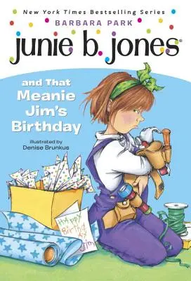 Junie B. Jones #6: Junie B. Jones și ziua de naștere a răutăciosului Jim - Junie B. Jones #6: Junie B. Jones and That Meanie Jim's Birthday