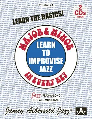 Jamey Aebersold Jazz -- Learn to Improvise Jazz -- Major & Minor in Every Key, Vol 24: Learn the Basics!, Carte și 2 CD-uri - Jamey Aebersold Jazz -- Learn to Improvise Jazz -- Major & Minor in Every Key, Vol 24: Learn the Basics!, Book & 2 CDs