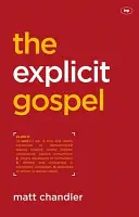 Evanghelia explicită (Chandler Matt (Autor)) - Explicit Gospel (Chandler Matt (Author))