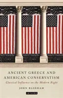 Grecia antică și conservatorismul american: Influența clasică asupra dreptei moderne - Ancient Greece and American Conservatism: Classical Influence on the Modern Right