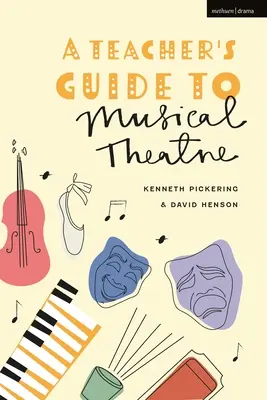 Ghidul profesorului de teatru muzical (A Teacher's Guide to Musical Theatre) - A Teacher's Guide to Musical Theatre