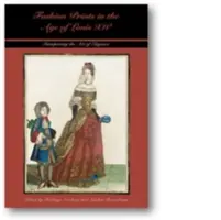 Tipărituri de modă în epoca lui Ludovic al XIV-lea: Interpretarea artei eleganței - Fashion Prints in the Age of Louis XIV: Interpreting the Art of Elegance