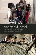 Apartheid Israel: Politica unei analogii - Apartheid Israel: The Politics of an Analogy