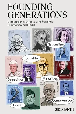 Generațiile fondatoare: Originile și paralelele democrației în America și India - Founding Generations: Democracy's Origins and Parallels in America and India