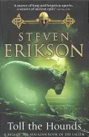 Toll The Hounds - Cartea Malazan a celor căzuți 8 - Toll The Hounds - The Malazan Book of the Fallen 8