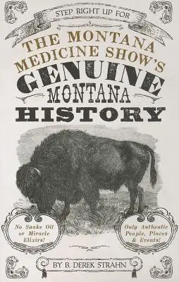 Istoria Montana autentică a The Montana Medicine Show - The Montana Medicine Show's Genuine Montana History