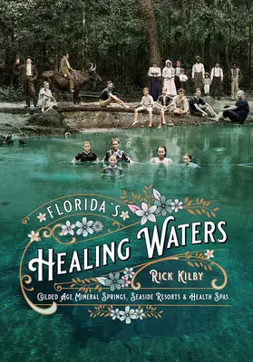 Florida's Healing Waters: Gilded Age Mineral Springs, Seaside Resorts, and Health Spas