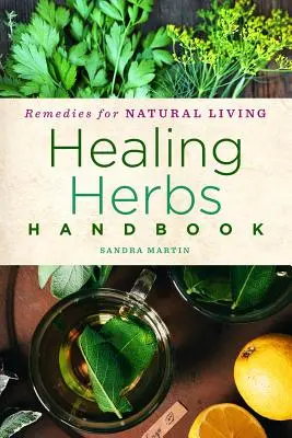 Healing Herbs Handbook, 3: Rețete pentru o viață naturală - Healing Herbs Handbook, 3: Recipes for Natural Living