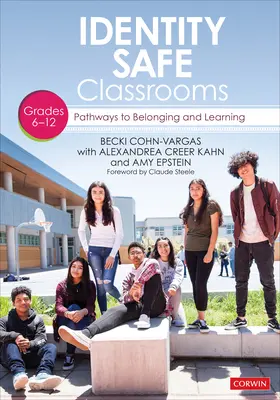 Identity Safe Classrooms, Grades 6-12: Căi către apartenență și învățare - Identity Safe Classrooms, Grades 6-12: Pathways to Belonging and Learning
