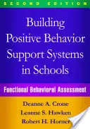 Building Positive Behavior Support Systems in Schools, ediția a doua: Evaluarea comportamentală funcțională - Building Positive Behavior Support Systems in Schools, Second Edition: Functional Behavioral Assessment