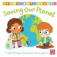 Find Out About: Saving Our Planet - O carte de carton cu clape despre ecologie - Find Out About: Saving Our Planet - A lift-the-flap board book about being green