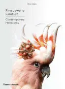 Bijuterii fine Couture: Contemporary Heirlooms - Fine Jewelry Couture: Contemporary Heirlooms
