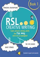 RSL Scriere creativă: Book 1 - KS2, KS3, 11 Plus & 13 Plus - Caiet de lucru pentru vârstele de la 9 ani în sus - RSL Creative Writing: Book 1 - KS2, KS3, 11 Plus & 13 Plus - Workbook For Ages 9 Upwards