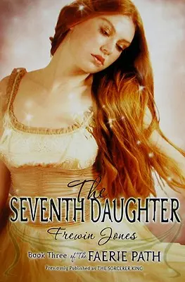 The Faerie Path #3: A șaptea fiică - The Faerie Path #3: The Seventh Daughter