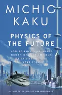 Fizica viitorului - Invențiile care ne vor transforma viețile - Physics of the Future - The Inventions That Will Transform Our Lives