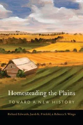 Homesteading the Plains: Către o nouă istorie - Homesteading the Plains: Toward a New History