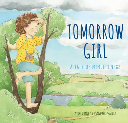 Fata de mâine: A Tale of Mindfulness (O poveste despre atenție) - Tomorrow Girl: A Tale of Mindfulness