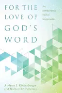 Din dragoste pentru Cuvântul lui Dumnezeu: O introducere în interpretarea biblică - For the Love of God's Word: An Introduction to Biblical Interpretation
