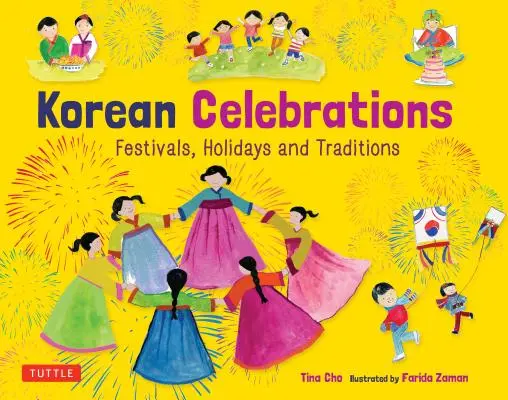 Sărbători coreene: Festivaluri, sărbători și tradiții - Korean Celebrations: Festivals, Holidays and Traditions